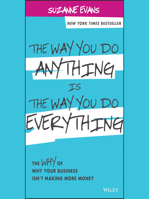 Title details for The Way You Do Anything is the Way You Do Everything by Suzanne Evans - Available